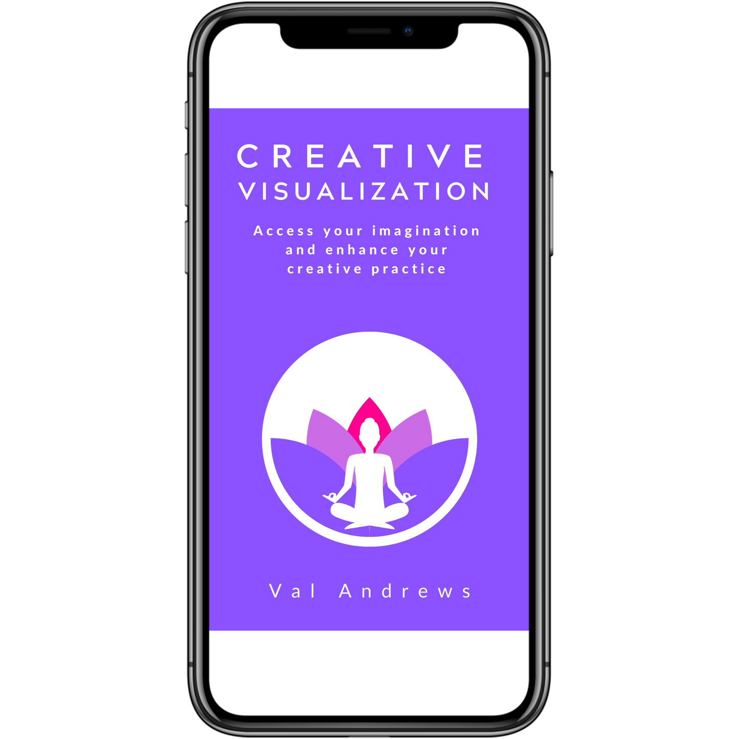 Creative Visualization: Access your imagination and enhance your creative practice